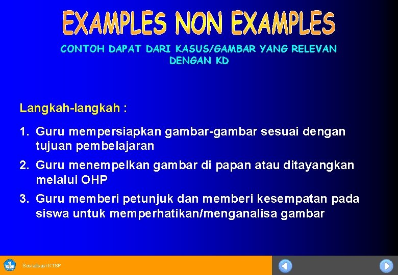 CONTOH DAPAT DARI KASUS/GAMBAR YANG RELEVAN DENGAN KD Langkah-langkah : 1. Guru mempersiapkan gambar-gambar