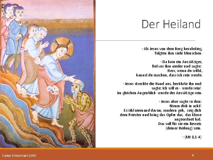 Der Heiland • Als Jesus von dem Berg herabstieg, folgten ihm viele Menschen. •