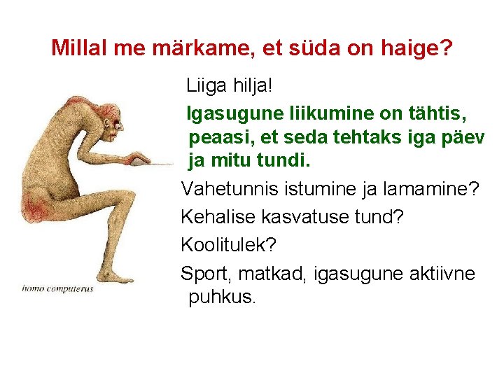 Millal me märkame, et süda on haige? Liiga hilja! Igasugune liikumine on tähtis, peaasi,