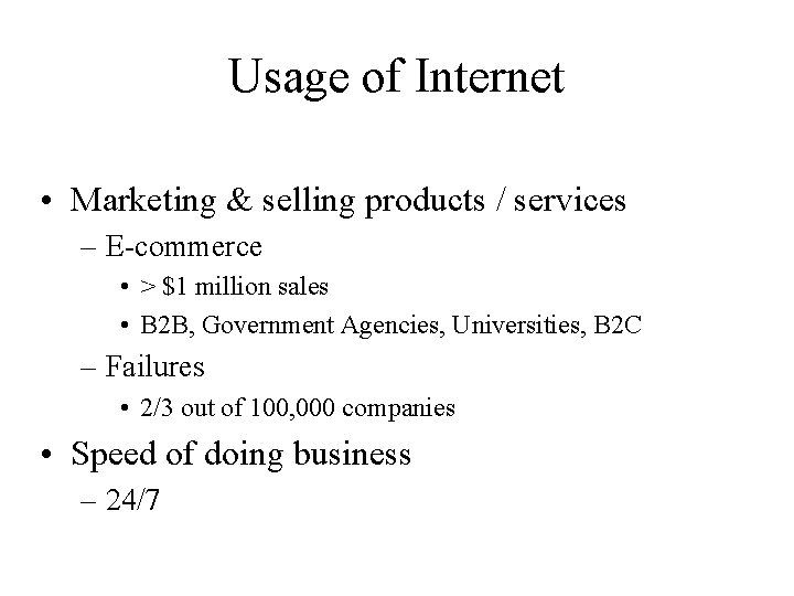 Usage of Internet • Marketing & selling products / services – E-commerce • >