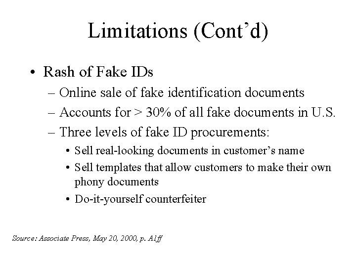 Limitations (Cont’d) • Rash of Fake IDs – Online sale of fake identification documents