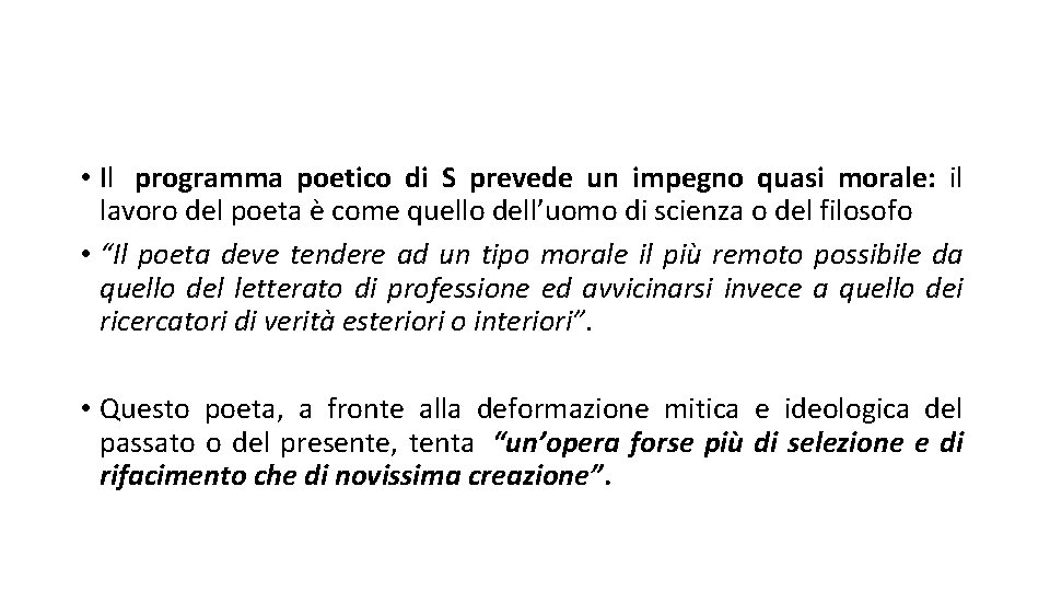  • Il programma poetico di S prevede un impegno quasi morale: il lavoro