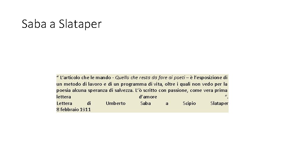  Saba a Slataper “ L’articolo che le mando - Quello che resta da