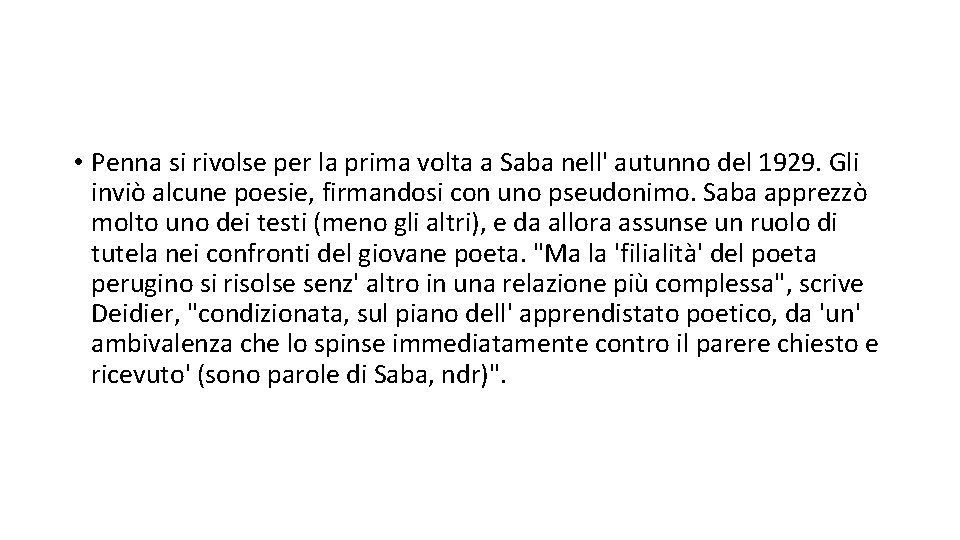  • Penna si rivolse per la prima volta a Saba nell' autunno del