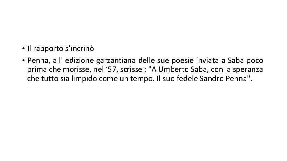  • Il rapporto s’incrinò • Penna, all' edizione garzantiana delle sue poesie inviata