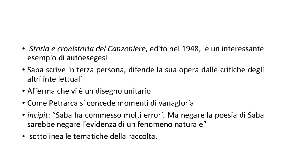  • Storia e cronistoria del Canzoniere, edito nel 1948, è un interessante esempio