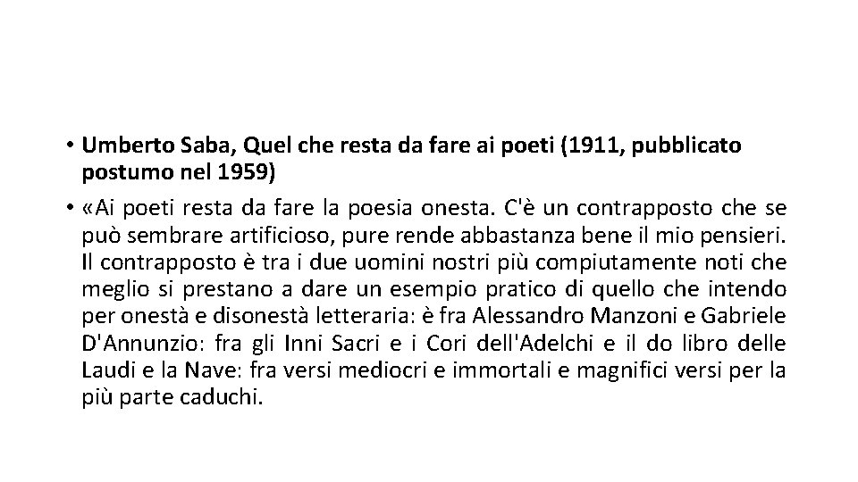  • Umberto Saba, Quel che resta da fare ai poeti (1911, pubblicato postumo
