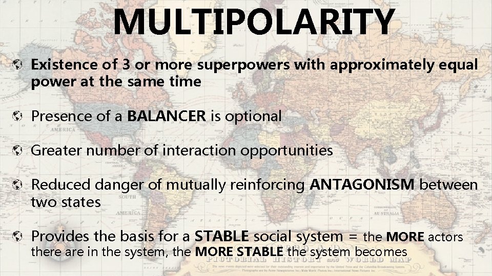 MULTIPOLARITY Existence of 3 or more superpowers with approximately equal power at the same