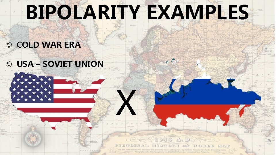 BIPOLARITY EXAMPLES COLD WAR ERA USA – SOVIET UNION X 