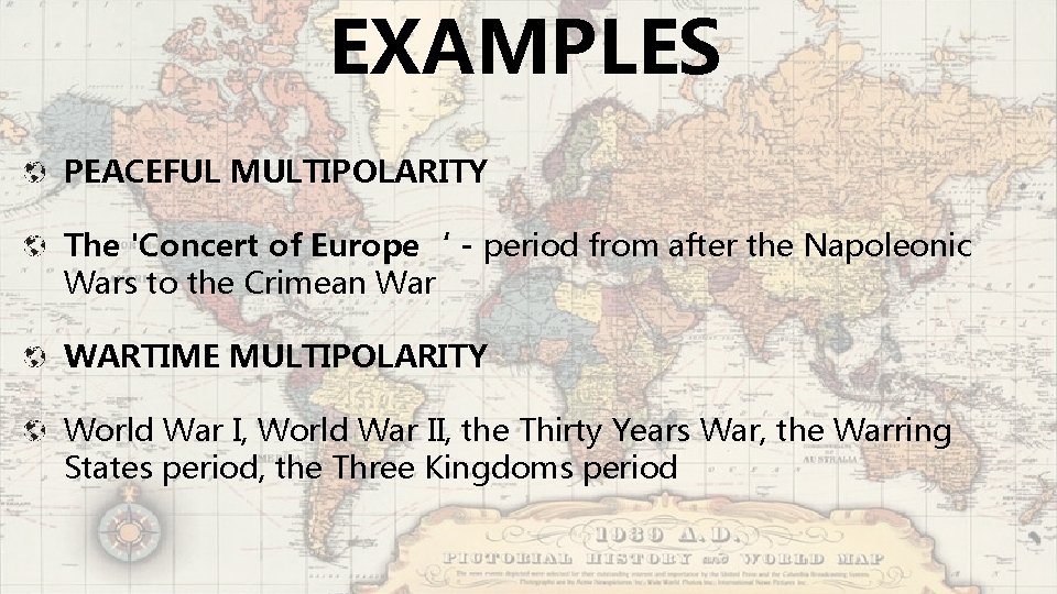 EXAMPLES PEACEFUL MULTIPOLARITY The 'Concert of Europe‘ - period from after the Napoleonic Wars