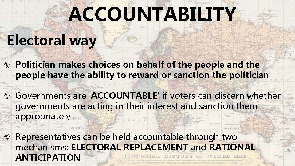 ACCOUNTABILITY Electoral way Politician makes choices on behalf of the people and the people