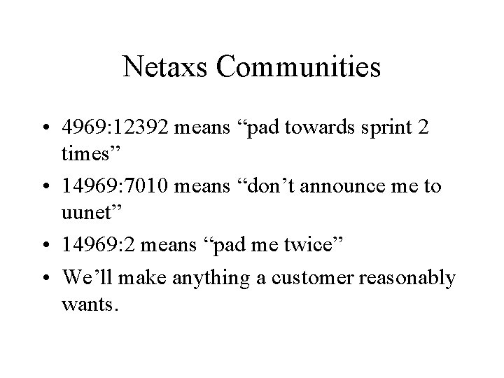 Netaxs Communities • 4969: 12392 means “pad towards sprint 2 times” • 14969: 7010