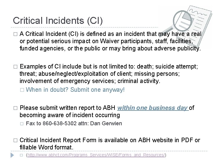 Critical Incidents (CI) � A Critical Incident (CI) is defined as an incident that