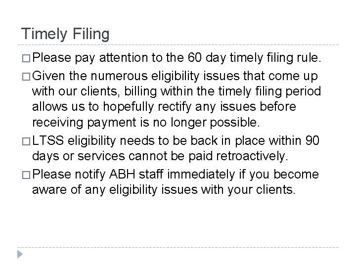 Timely Filing � Please pay attention to the 60 day timely filing rule. �