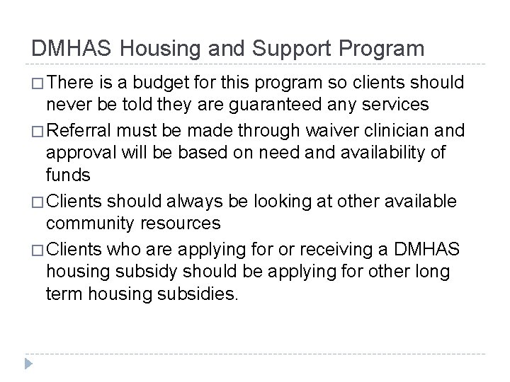 DMHAS Housing and Support Program � There is a budget for this program so