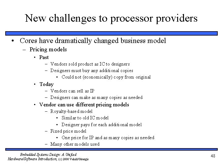 New challenges to processor providers • Cores have dramatically changed business model – Pricing