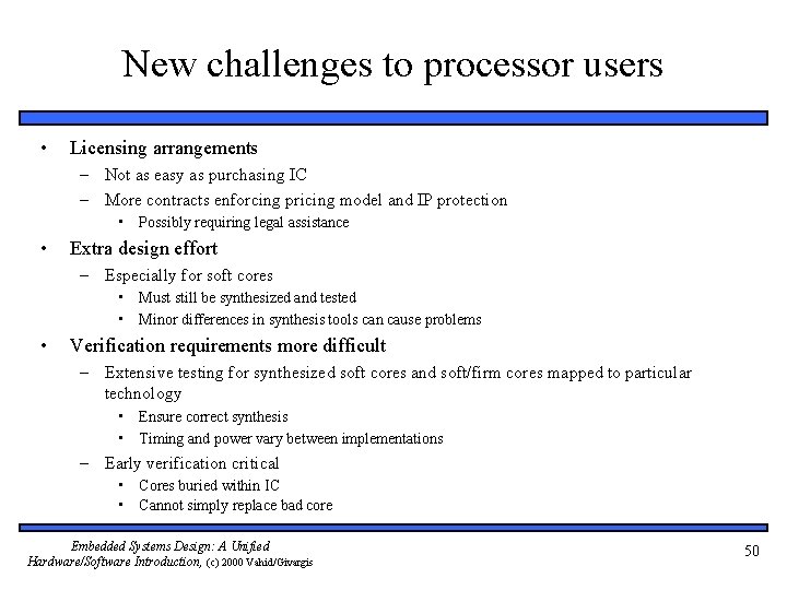 New challenges to processor users • Licensing arrangements – Not as easy as purchasing