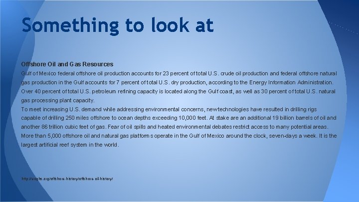 Something to look at Offshore Oil and Gas Resources Gulf of Mexico federal offshore