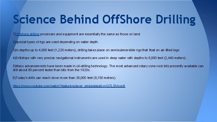 Science Behind Off. Shore Drilling 1)Offshore drilling processes and equipment are essentially the same