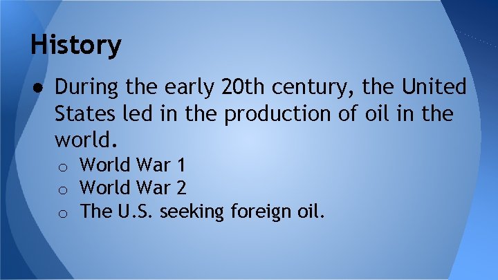 History ● During the early 20 th century, the United States led in the