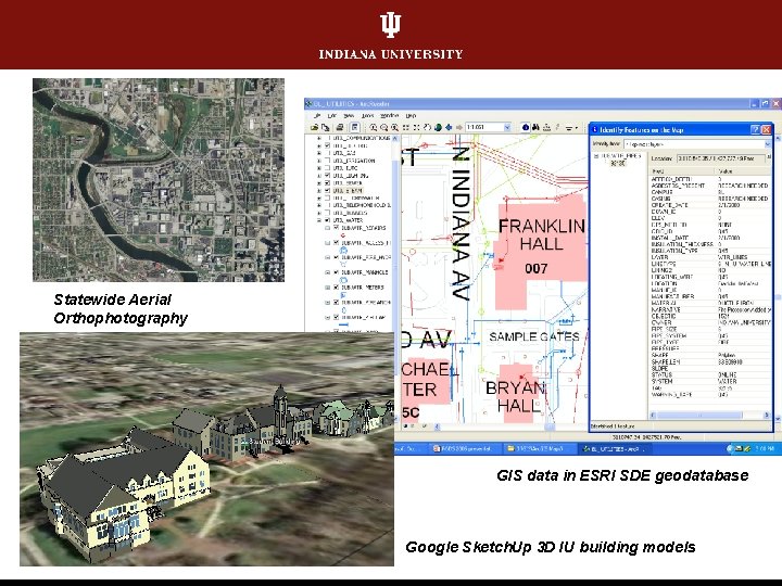 Statewide Aerial Orthophotography GIS data in ESRI SDE geodatabase Google Sketch. Up 3 D