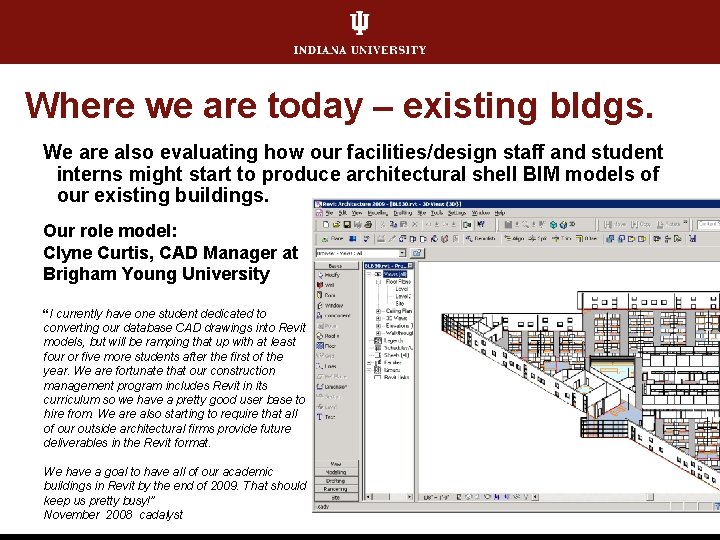 Where we are today – existing bldgs. We are also evaluating how our facilities/design