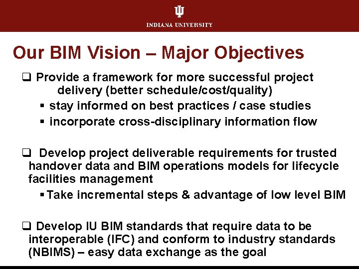 Our BIM Vision – Major Objectives q Provide a framework for more successful project
