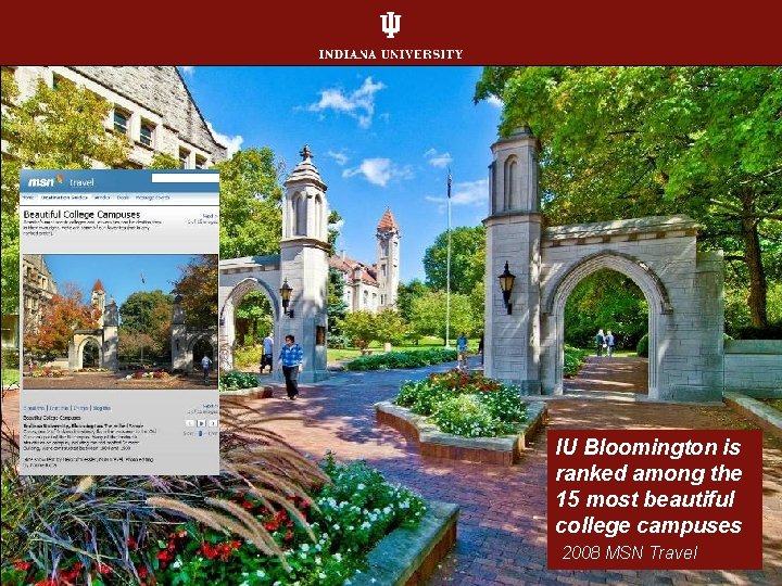 IU Bloomington is ranked among the 15 most beautiful college campuses 2008 MSN Travel
