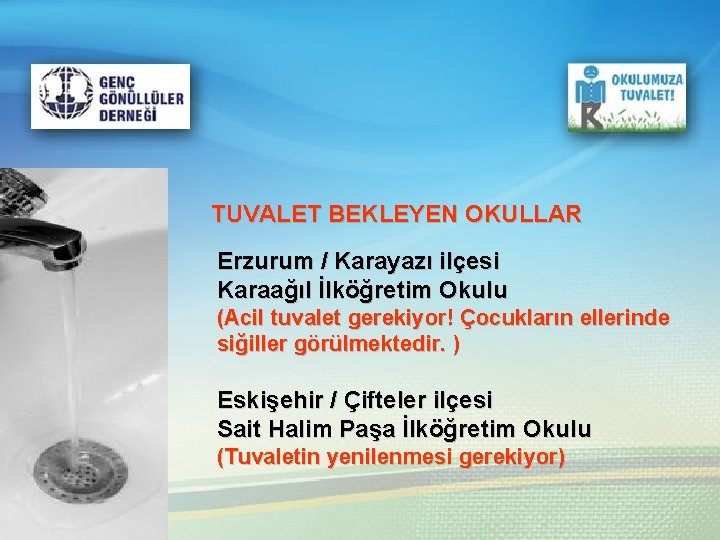 TUVALET BEKLEYEN OKULLAR Erzurum / Karayazı ilçesi Karaağıl İlköğretim Okulu (Acil tuvalet gerekiyor! Çocukların