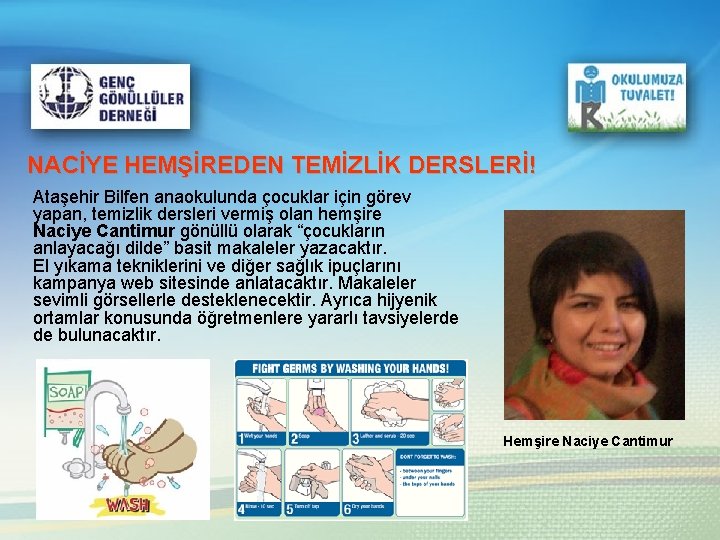 NACİYE HEMŞİREDEN TEMİZLİK DERSLERİ! Ataşehir Bilfen anaokulunda çocuklar için görev yapan, temizlik dersleri vermiş