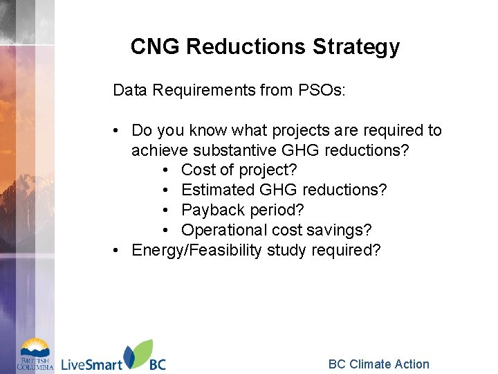 CNG Reductions Strategy Data Requirements from PSOs: • Do you know what projects are