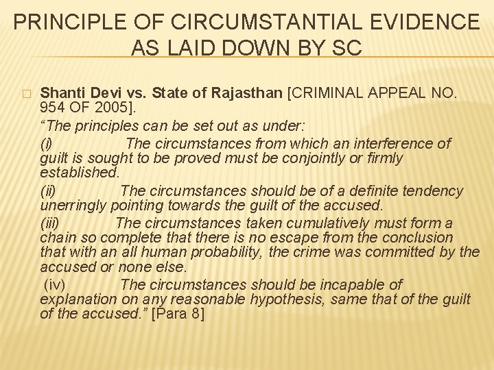 PRINCIPLE OF CIRCUMSTANTIAL EVIDENCE AS LAID DOWN BY SC � Shanti Devi vs. State