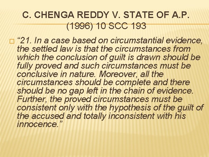 C. CHENGA REDDY V. STATE OF A. P. (1996) 10 SCC 193 � “