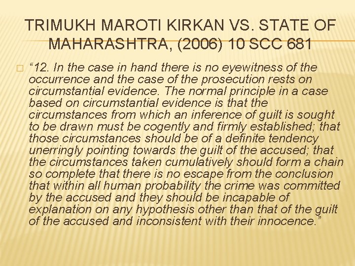 TRIMUKH MAROTI KIRKAN VS. STATE OF MAHARASHTRA, (2006) 10 SCC 681 � “ 12.