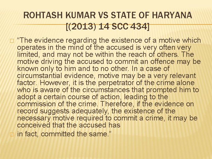ROHTASH KUMAR VS STATE OF HARYANA [(2013) 14 SCC 434] � � “The evidence