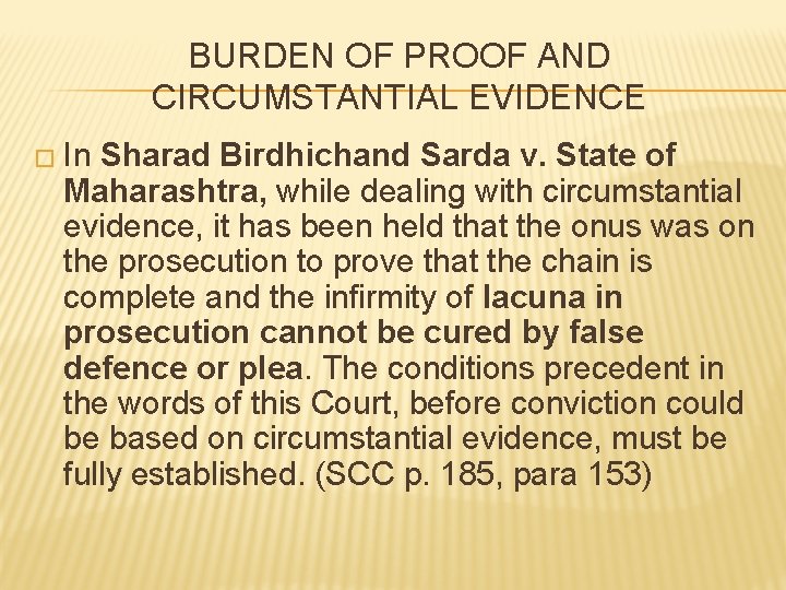 BURDEN OF PROOF AND CIRCUMSTANTIAL EVIDENCE � In Sharad Birdhichand Sarda v. State of