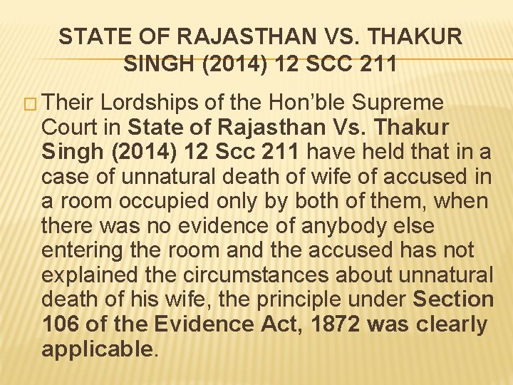 STATE OF RAJASTHAN VS. THAKUR SINGH (2014) 12 SCC 211 � Their Lordships of