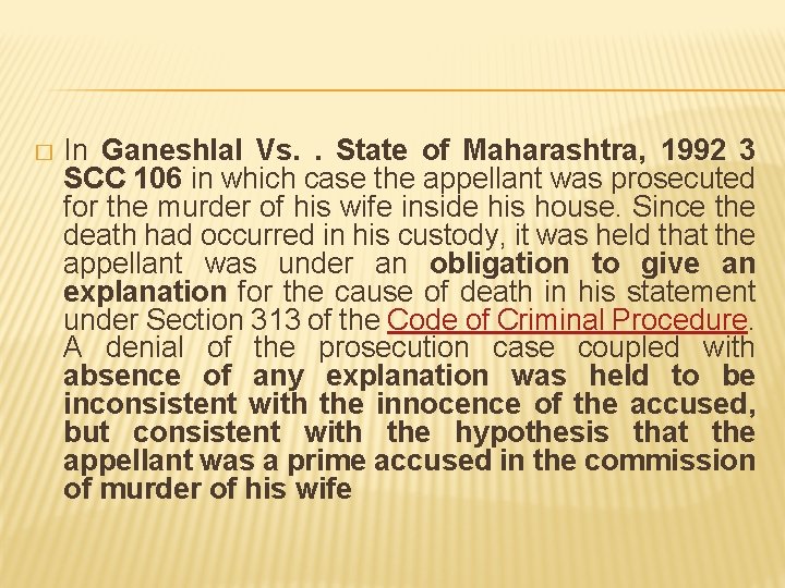 � In Ganeshlal Vs. . State of Maharashtra, 1992 3 SCC 106 in which