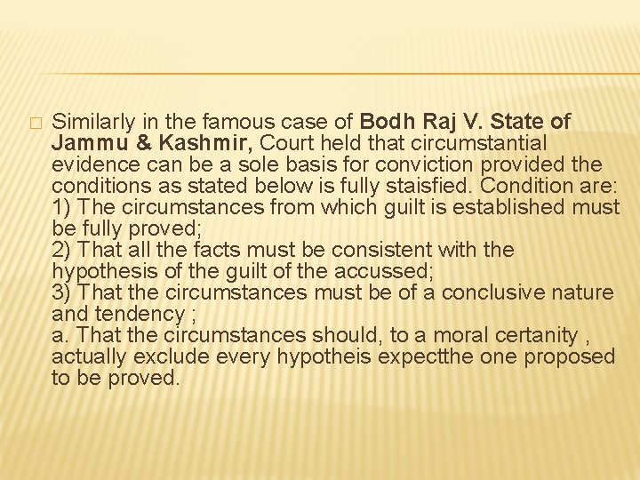 � Similarly in the famous case of Bodh Raj V. State of Jammu &