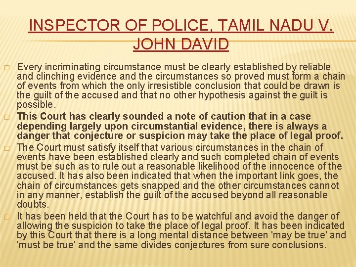 INSPECTOR OF POLICE, TAMIL NADU V. JOHN DAVID � � Every incriminating circumstance must