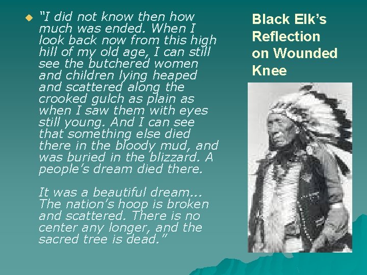 u “I did not know then how much was ended. When I look back