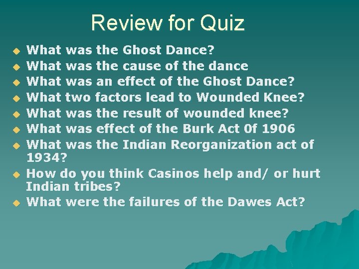 Review for Quiz u u u u u What was the Ghost Dance? What