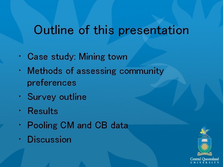 Outline of this presentation • Case study: Mining town • Methods of assessing community