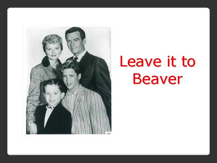 Leave it to Beaver 