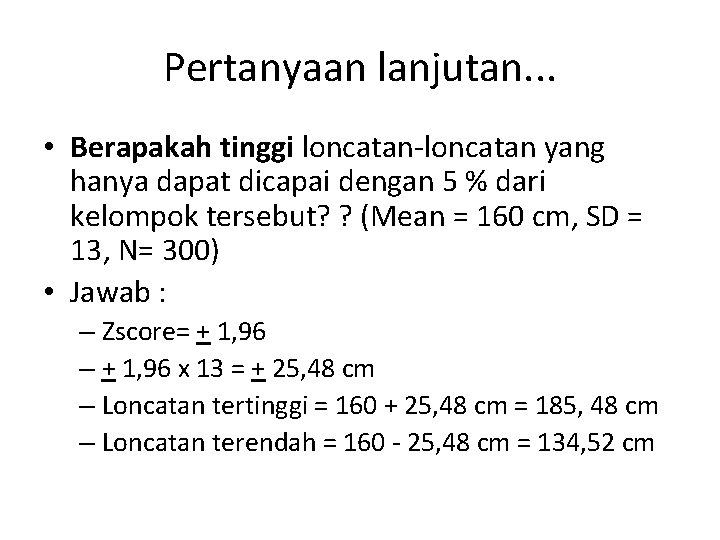 Pertanyaan lanjutan. . . • Berapakah tinggi loncatan-loncatan yang hanya dapat dicapai dengan 5