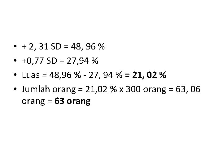  • • + 2, 31 SD = 48, 96 % +0, 77 SD