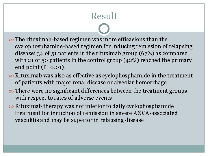 Result The rituximab-based regimen was more efficacious than the cyclophosphamide-based regimen for inducing remission