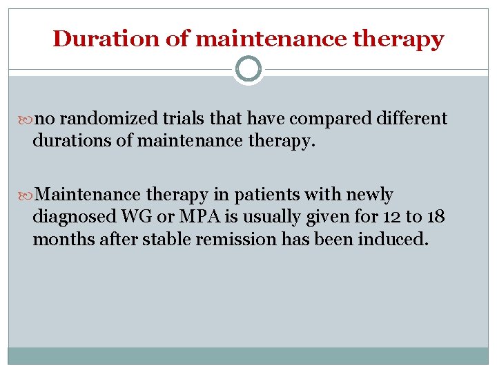 Duration of maintenance therapy no randomized trials that have compared different durations of maintenance