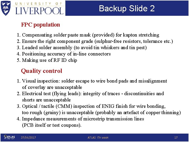 Backup Slide 2 FPC population 1. Compensating solder paste mask (provided) for kapton stretching