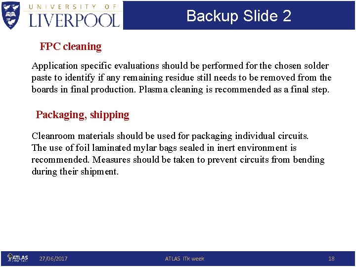 Backup Slide 2 FPC cleaning Application specific evaluations should be performed for the chosen
